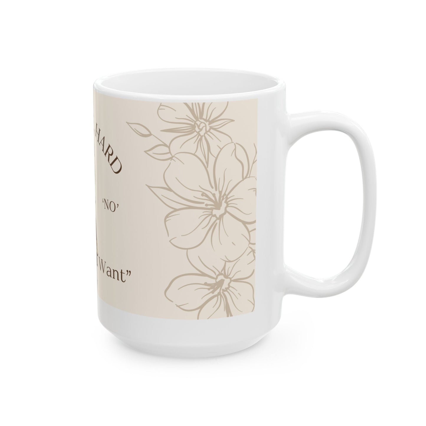 Soft Life, Hard 'No' Ceramic Mug