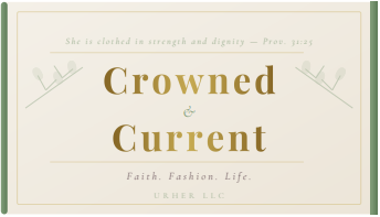 Welcome to Crowned & Current