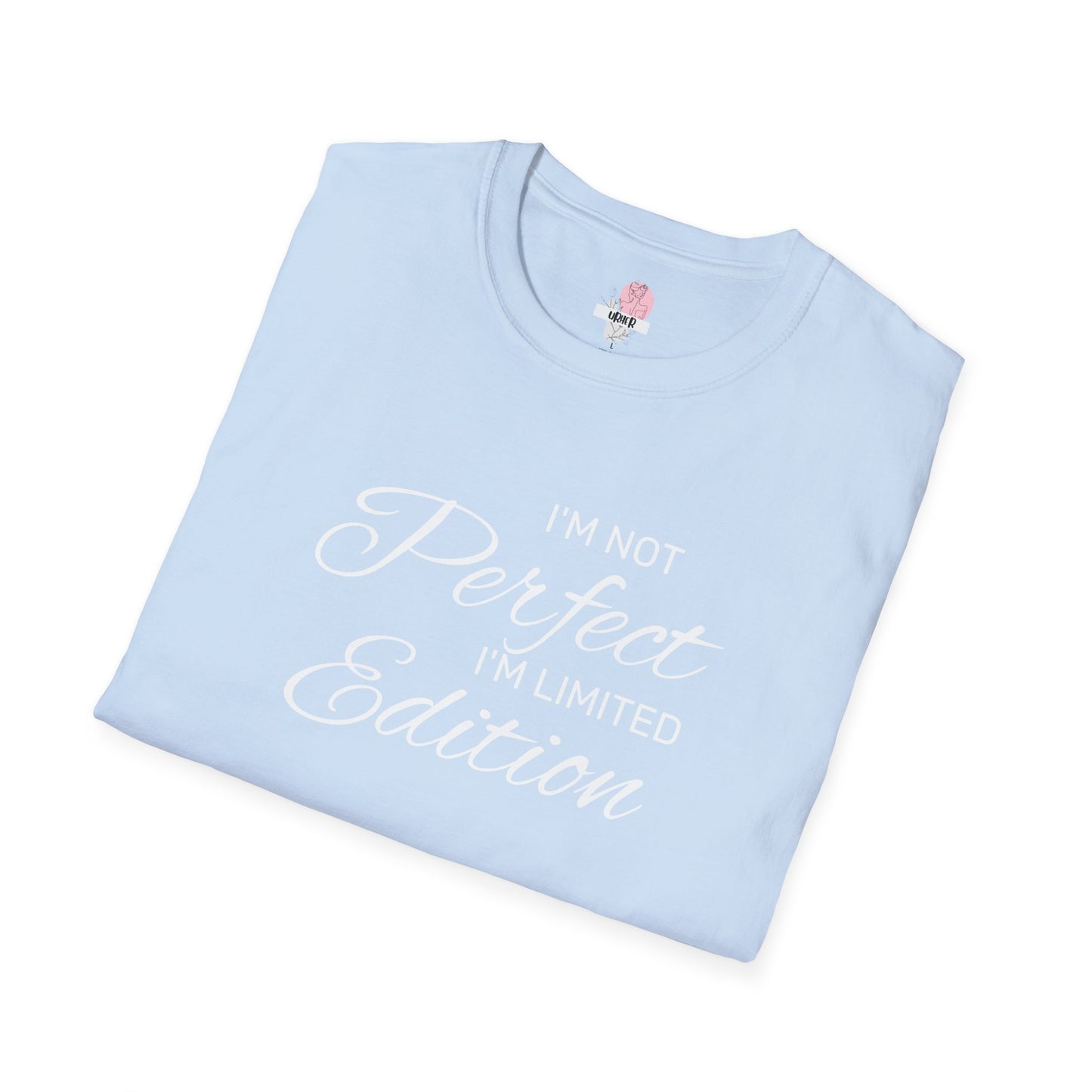 "I'm Not Perfect, I'm Limited Edition" - wht