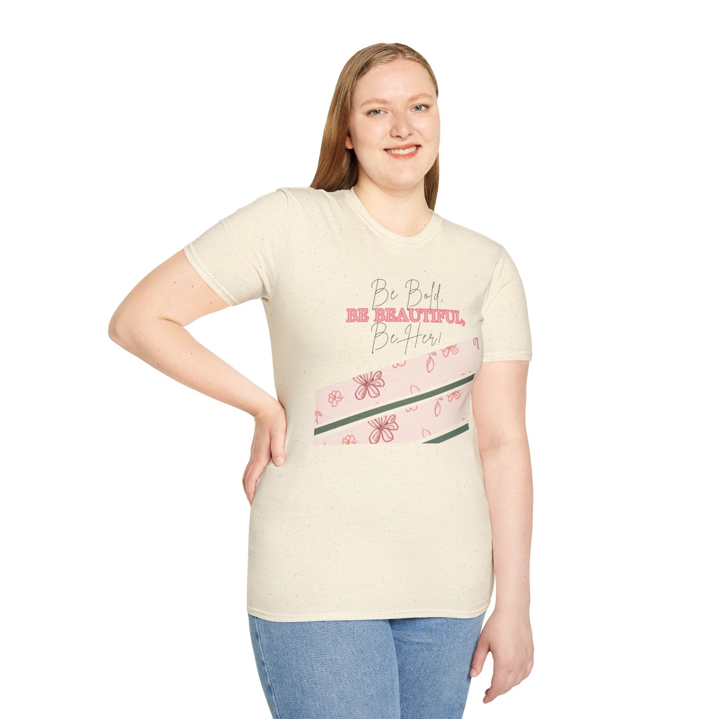 Be Bold Be Beautiful Floral T-Shirt