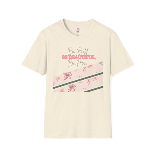 Be Bold Be Beautiful Floral T-Shirt