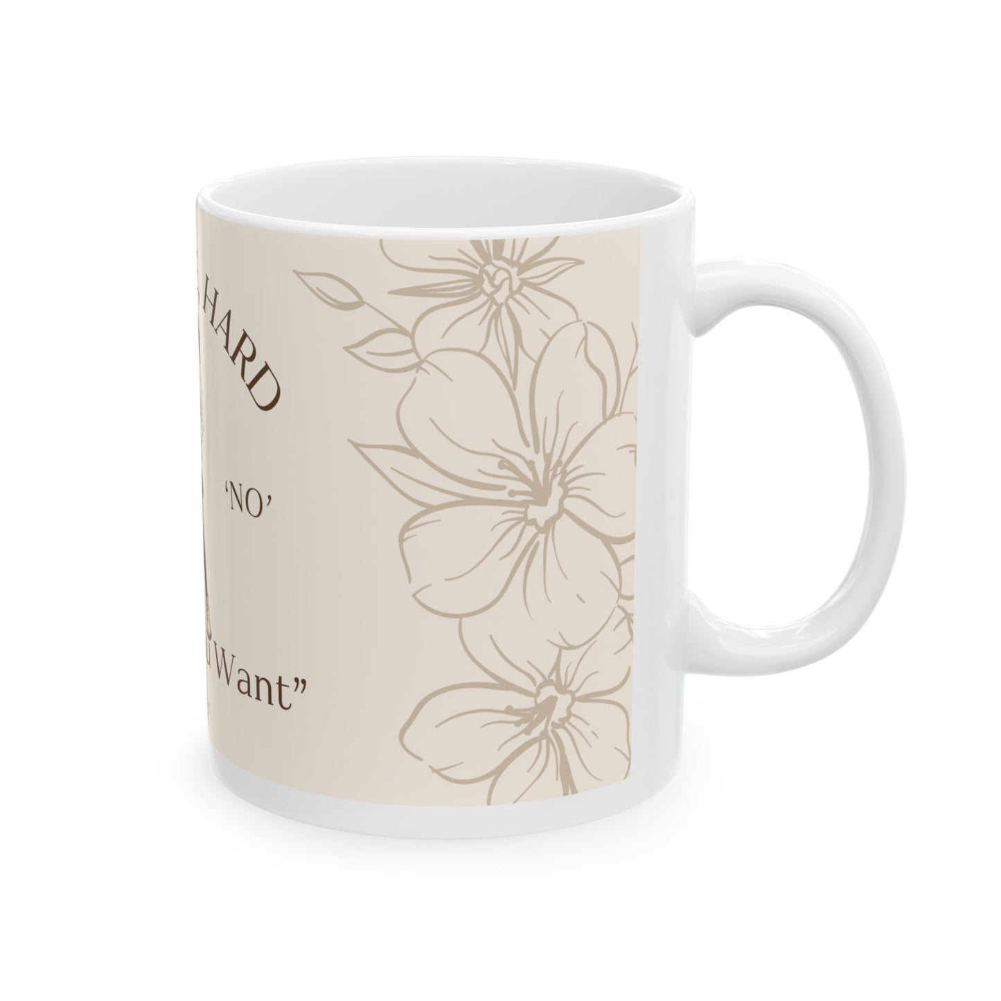 Soft Life, Hard 'No' Ceramic Mug