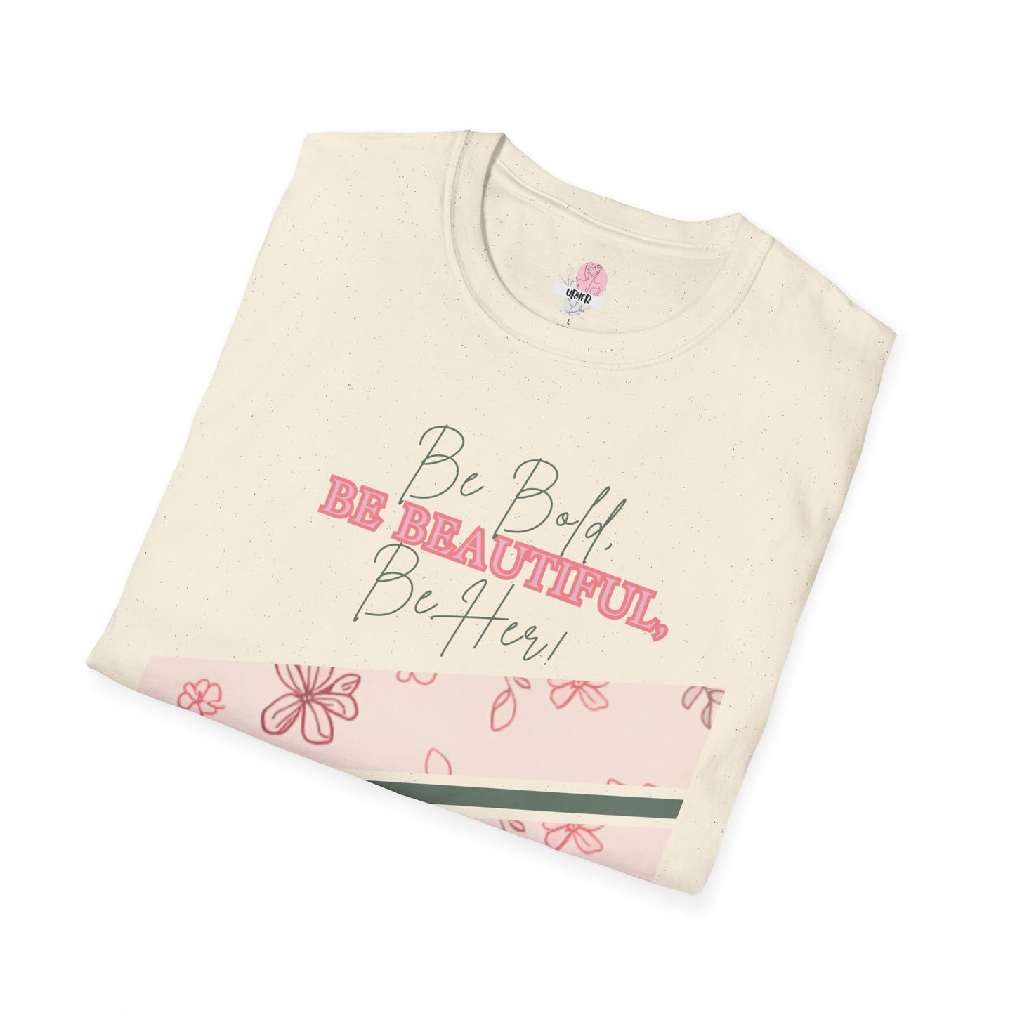 Be Bold Be Beautiful Floral T-Shirt