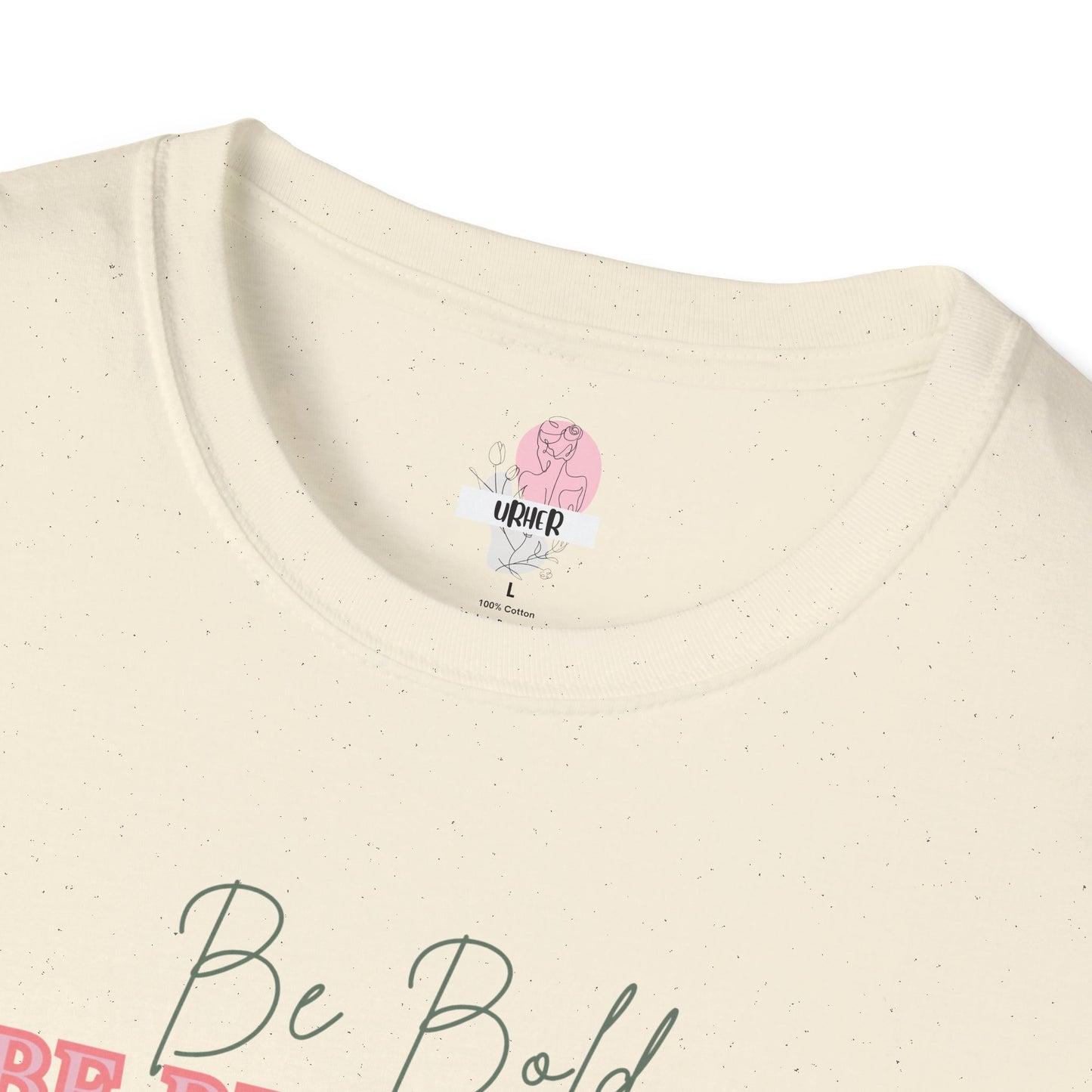 Be Bold Be Beautiful Floral T-Shirt