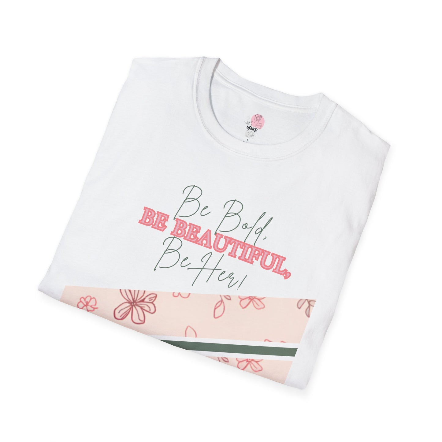 Be Bold Be Beautiful Floral T-Shirt