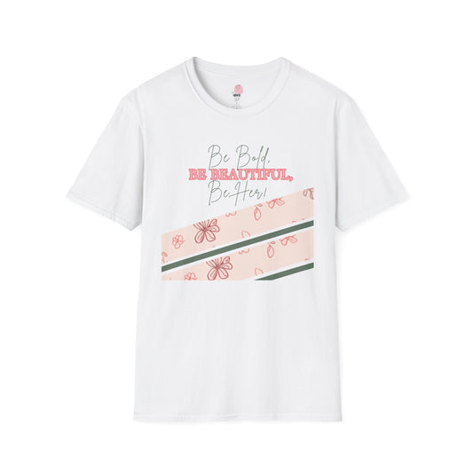 Be Bold Be Beautiful Floral T-Shirt